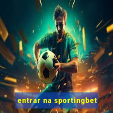 entrar na sportingbet