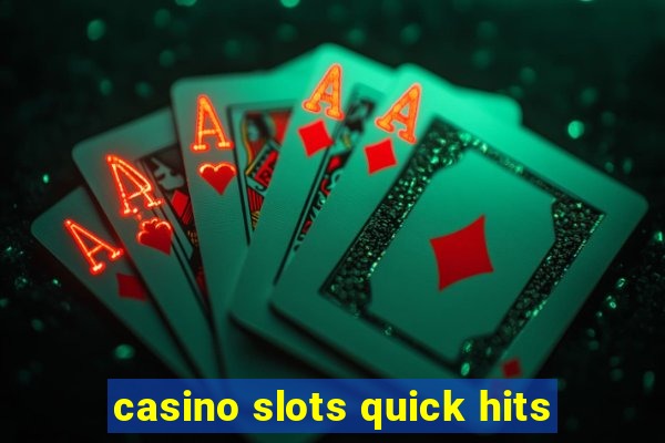 casino slots quick hits