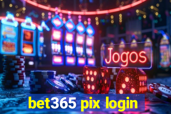 bet365 pix login