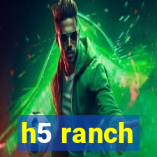 h5 ranch