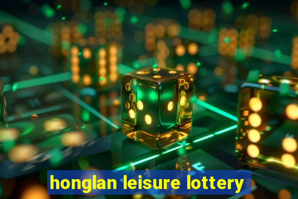 honglan leisure lottery