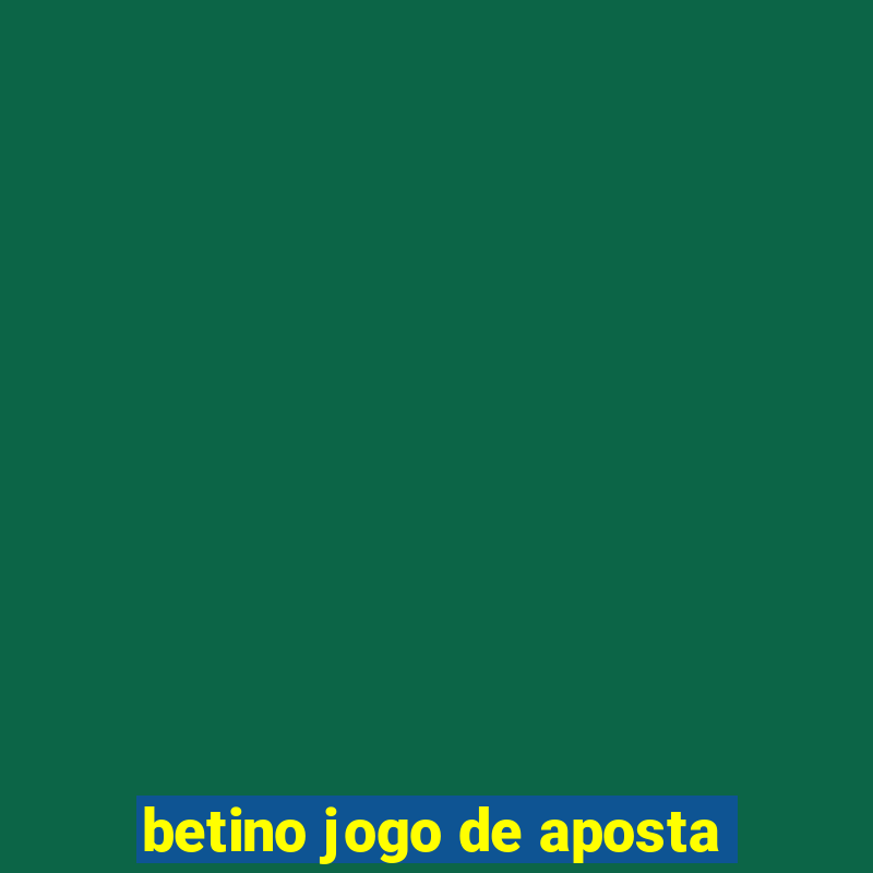 betino jogo de aposta