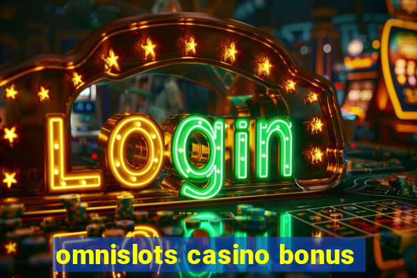 omnislots casino bonus