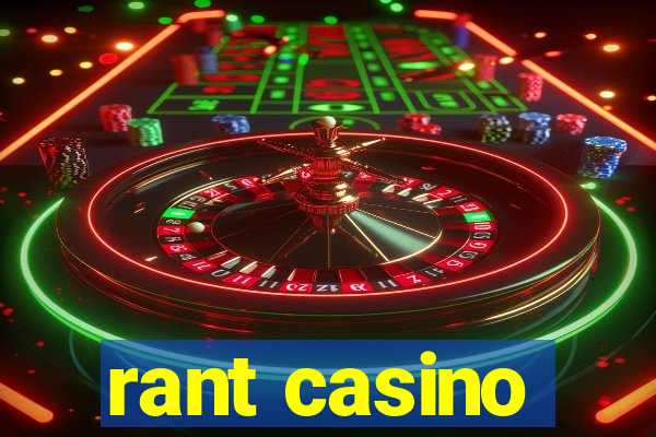 rant casino