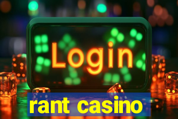 rant casino