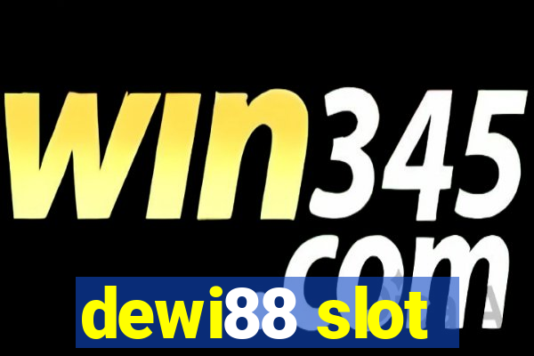 dewi88 slot