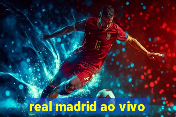 real madrid ao vivo