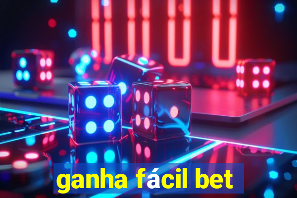 ganha fácil bet