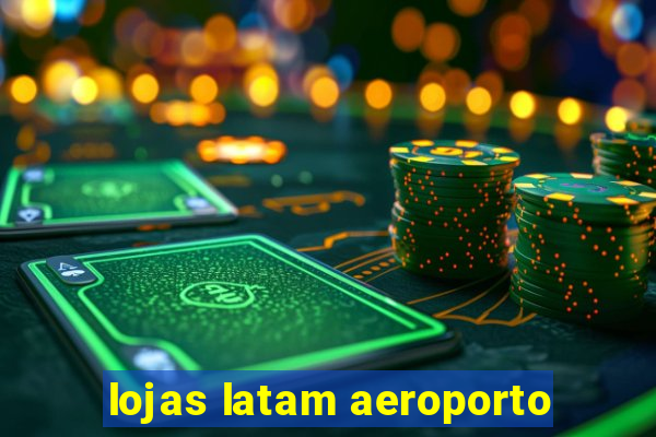 lojas latam aeroporto