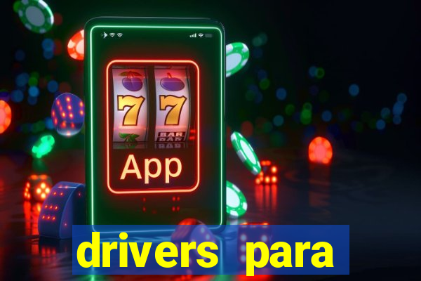 drivers para windows 7 64 bits