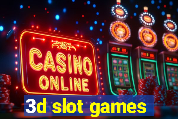 3d slot games