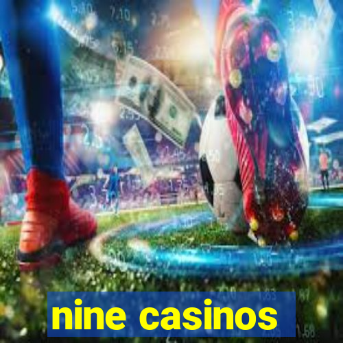 nine casinos