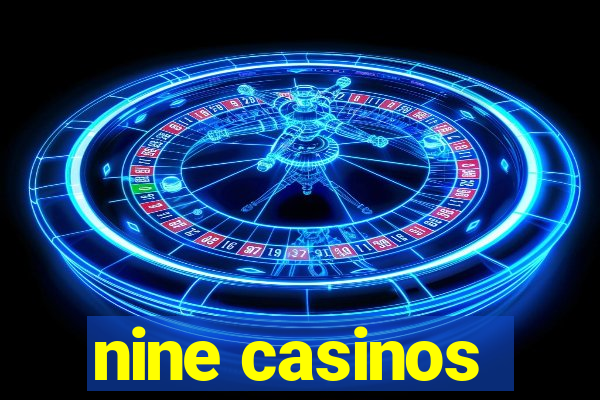 nine casinos