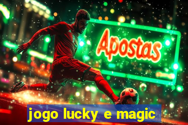 jogo lucky e magic