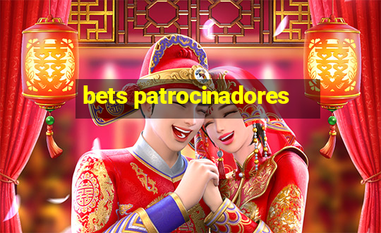 bets patrocinadores