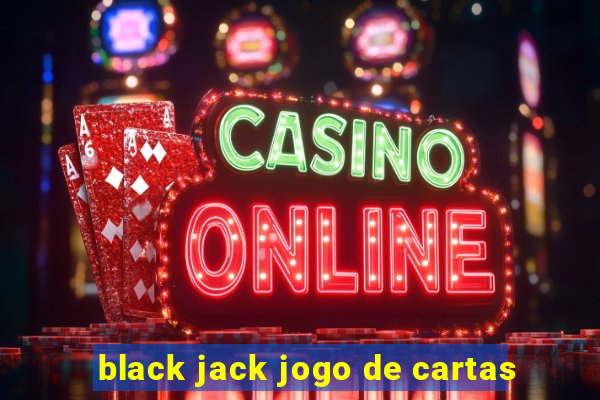 black jack jogo de cartas