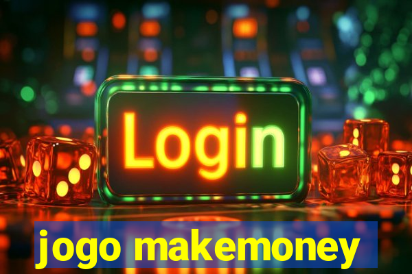 jogo makemoney