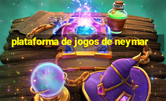 plataforma de jogos de neymar