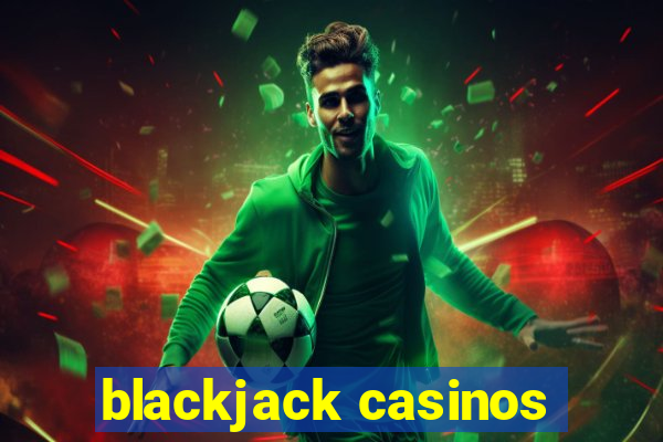 blackjack casinos