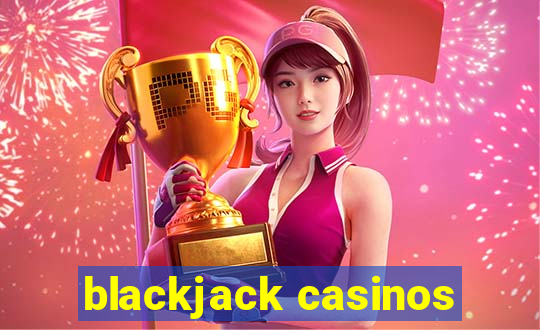 blackjack casinos