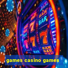 games casino games