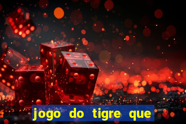 jogo do tigre que da bonus