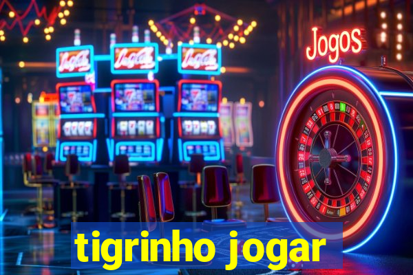 tigrinho jogar