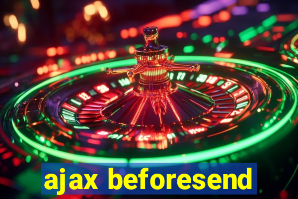 ajax beforesend