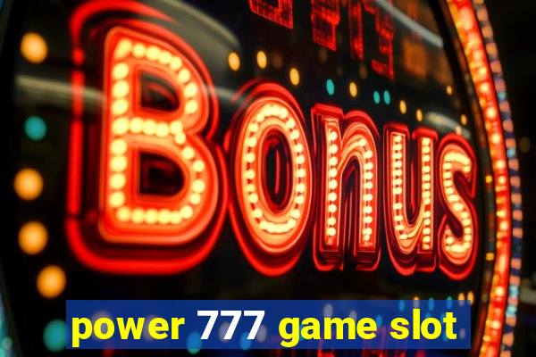 power 777 game slot