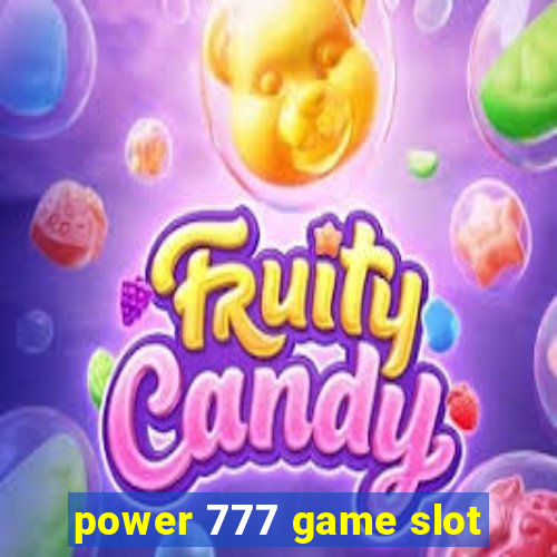 power 777 game slot