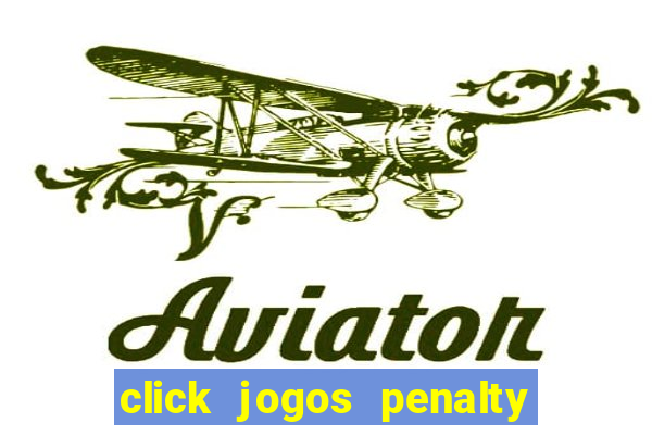 click jogos penalty fever brasil