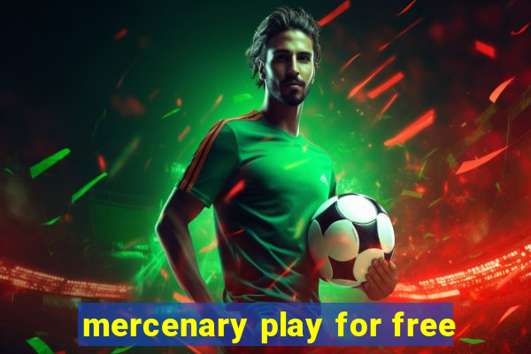 mercenary play for free