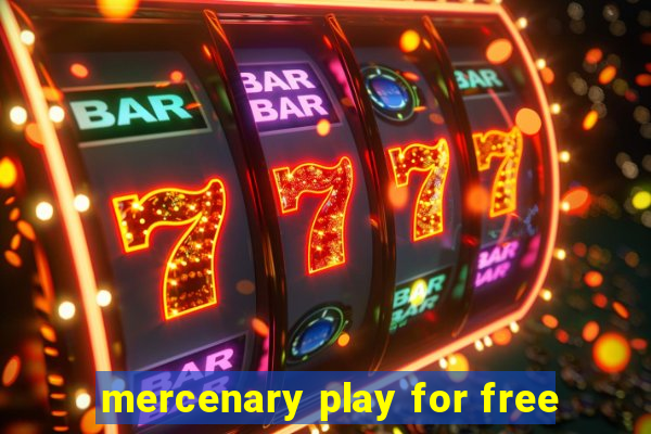 mercenary play for free