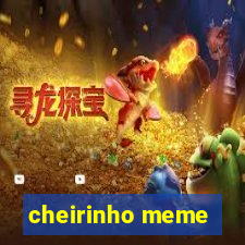 cheirinho meme