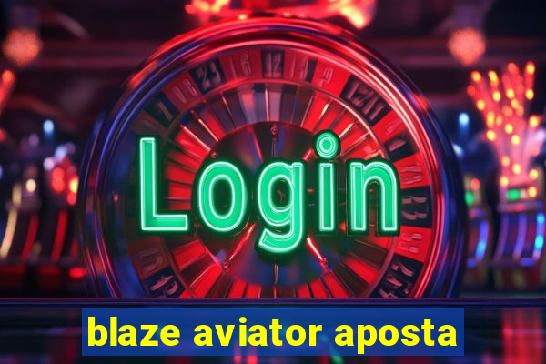 blaze aviator aposta