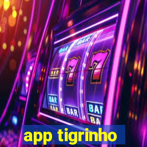 app tigrinho