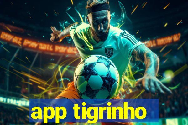 app tigrinho