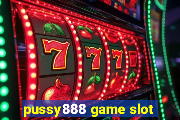 pussy888 game slot