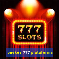 onekey 777 plataforma