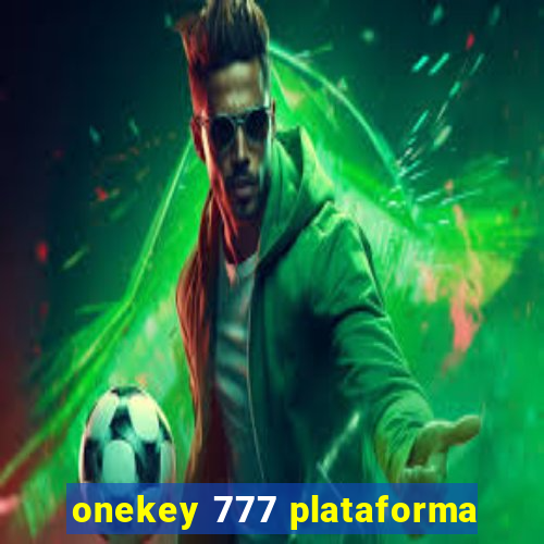 onekey 777 plataforma