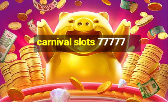 carnival slots 77777