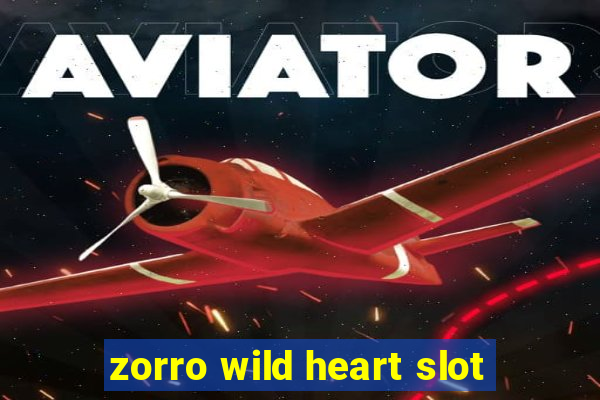 zorro wild heart slot