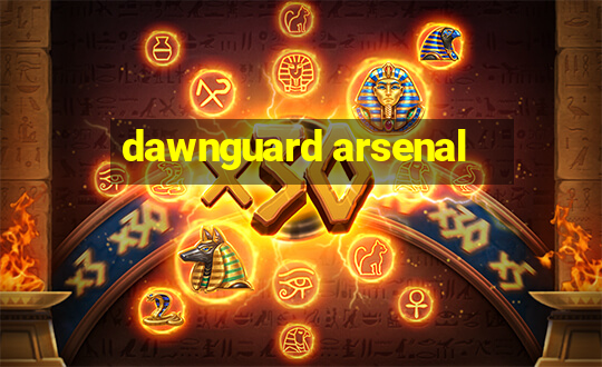 dawnguard arsenal