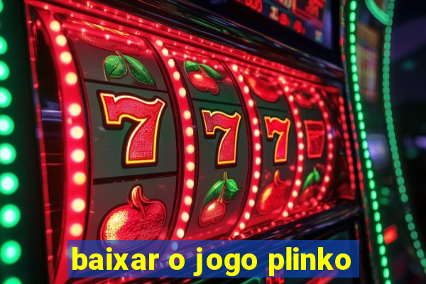 baixar o jogo plinko