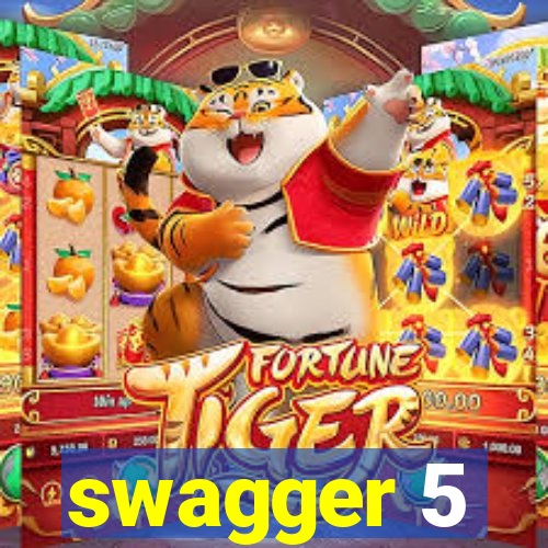 swagger 5