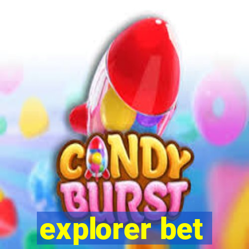 explorer bet