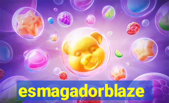 esmagadorblaze