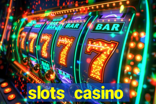 slots casino dinheiro real