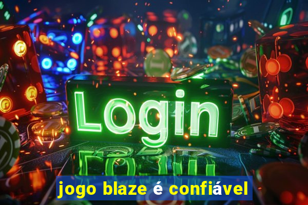 jogo blaze é confiável