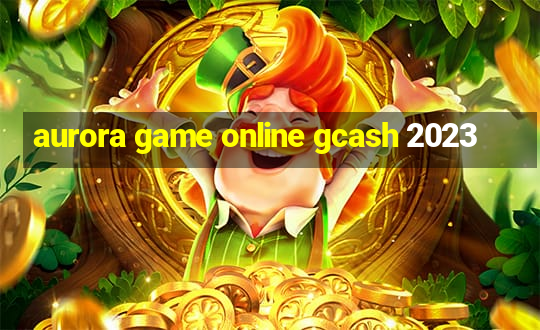 aurora game online gcash 2023